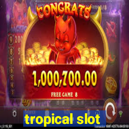 tropical slot