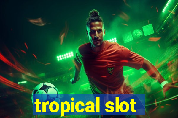 tropical slot