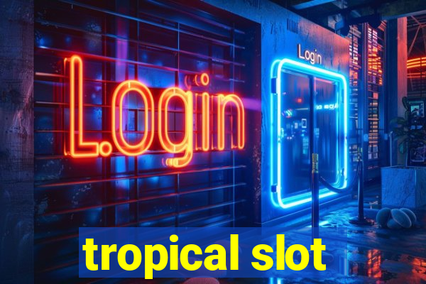 tropical slot