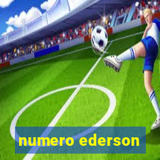 numero ederson