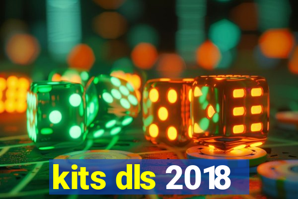 kits dls 2018