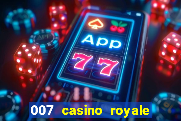 007 casino royale filme completo