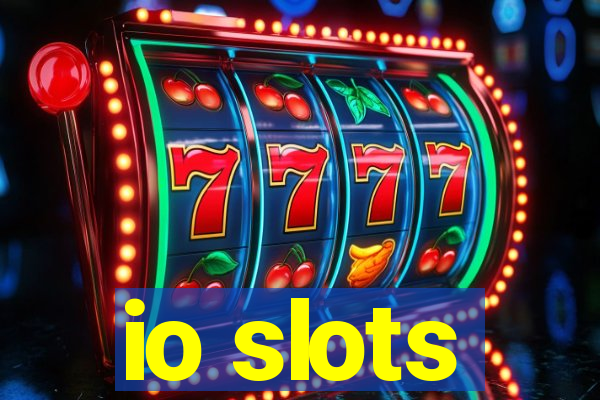 io slots