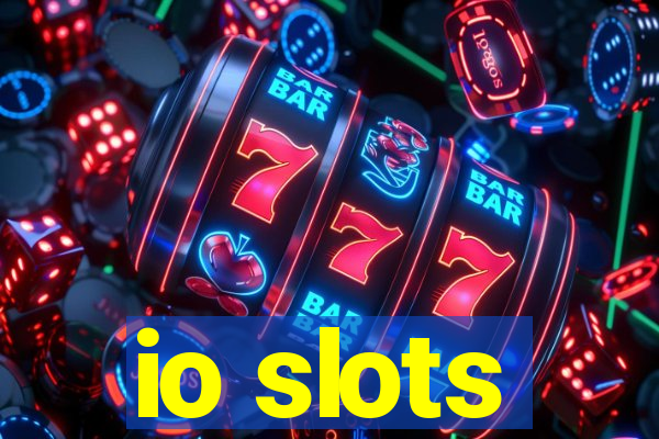 io slots