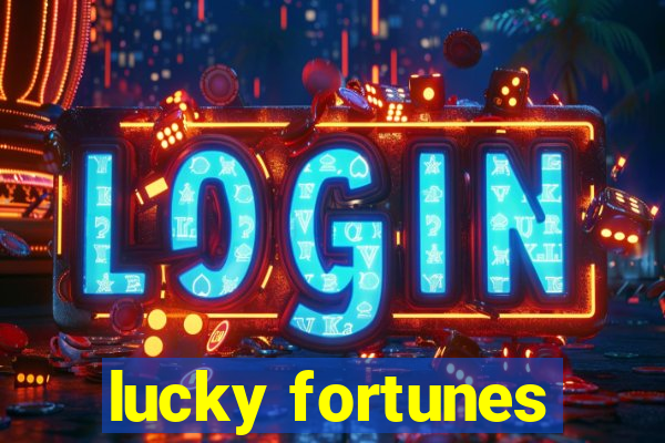 lucky fortunes