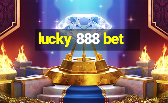 lucky 888 bet