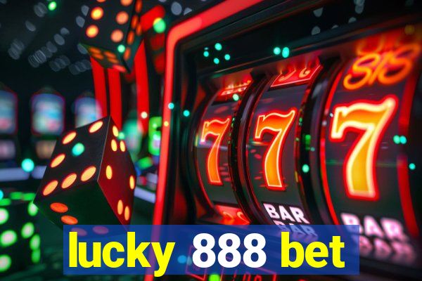 lucky 888 bet