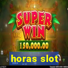 horas slot