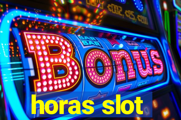 horas slot