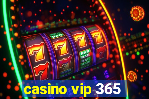 casino vip 365