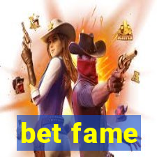 bet fame