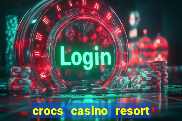 crocs casino resort costa rica