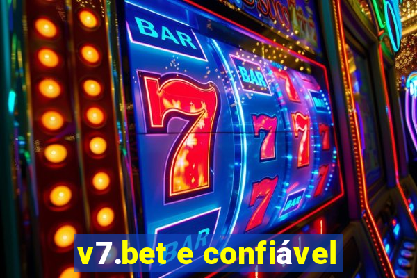 v7.bet e confiável