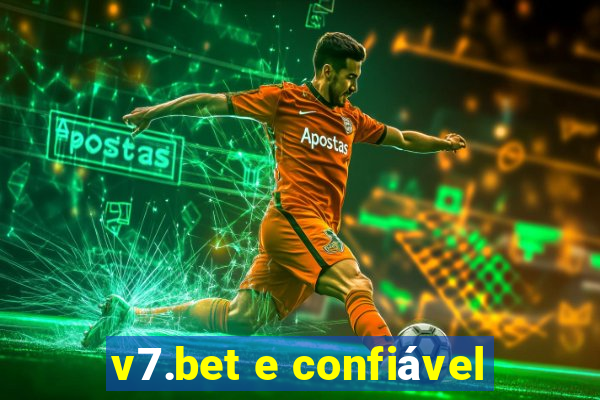 v7.bet e confiável