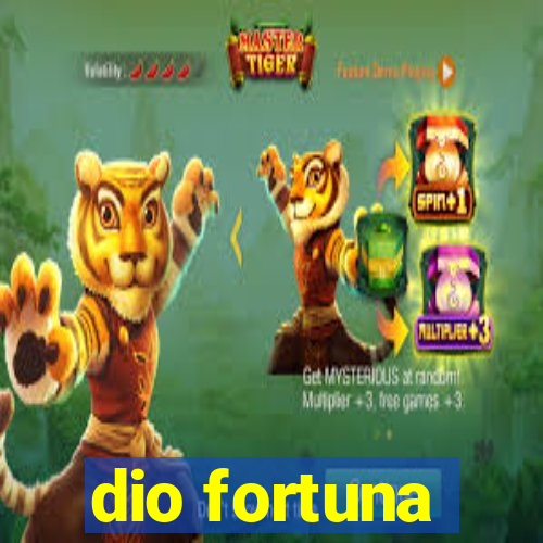 dio fortuna