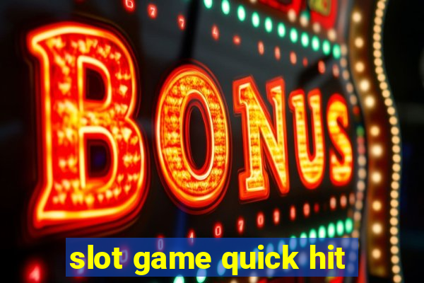 slot game quick hit