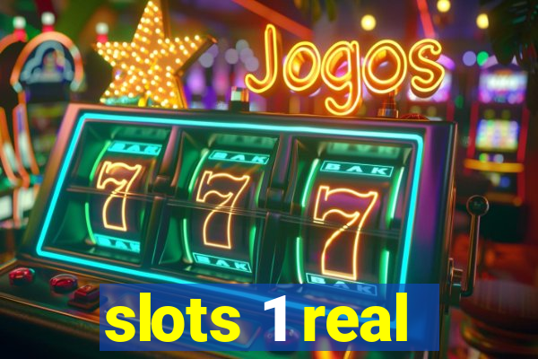 slots 1 real