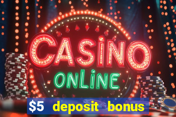 $5 deposit bonus casino canada