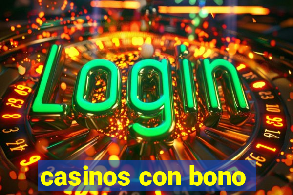 casinos con bono