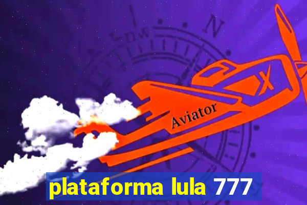 plataforma lula 777