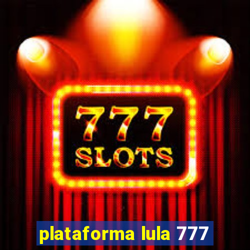 plataforma lula 777