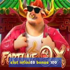 slot infini88 bonus 100