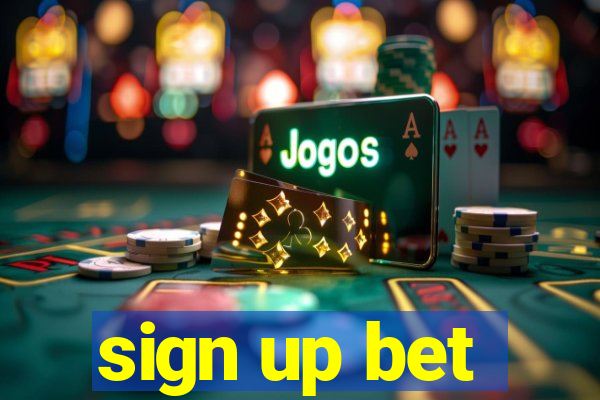 sign up bet