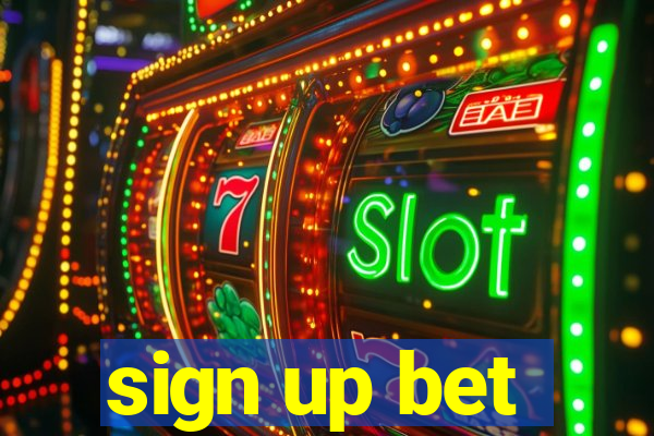 sign up bet