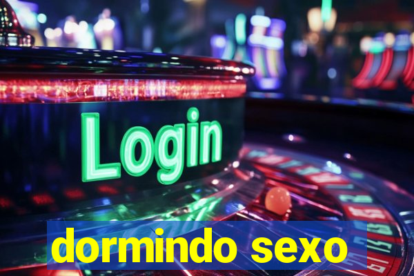 dormindo sexo