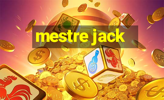 mestre jack