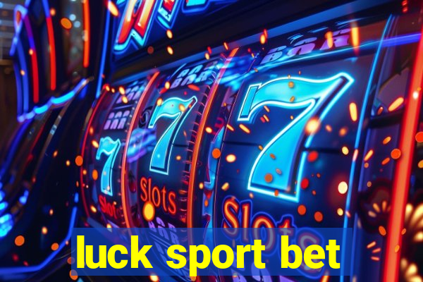 luck sport bet