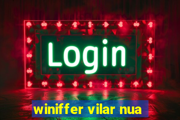 winiffer vilar nua