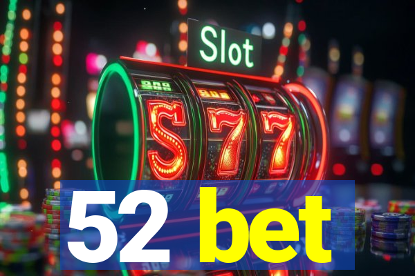 52 bet