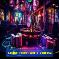 casino resort world sentosa