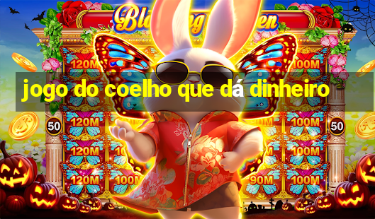 jogo do coelho que dá dinheiro