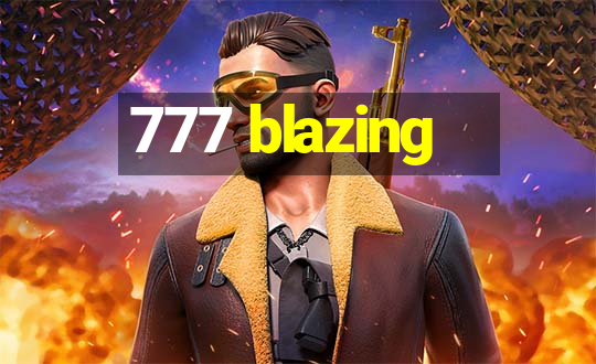 777 blazing