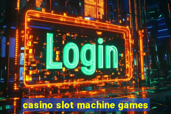 casino slot machine games