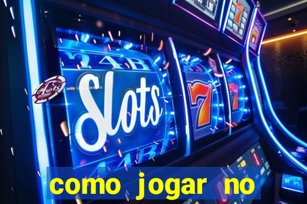 como jogar no tigre sem dinheiro