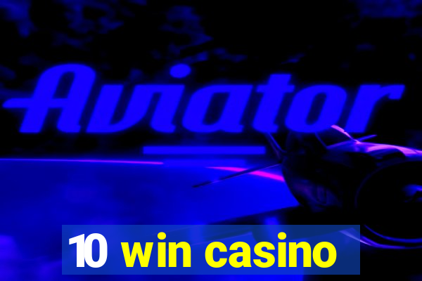 10 win casino