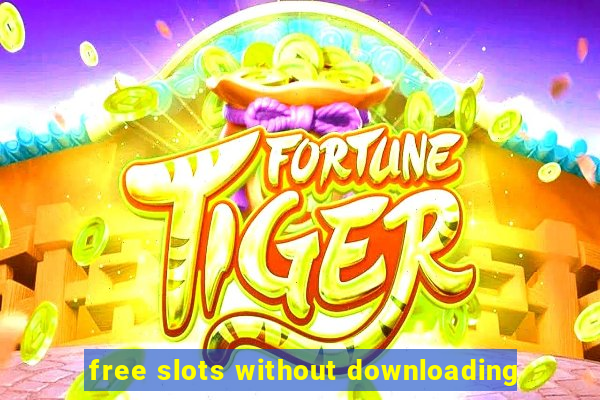 free slots without downloading