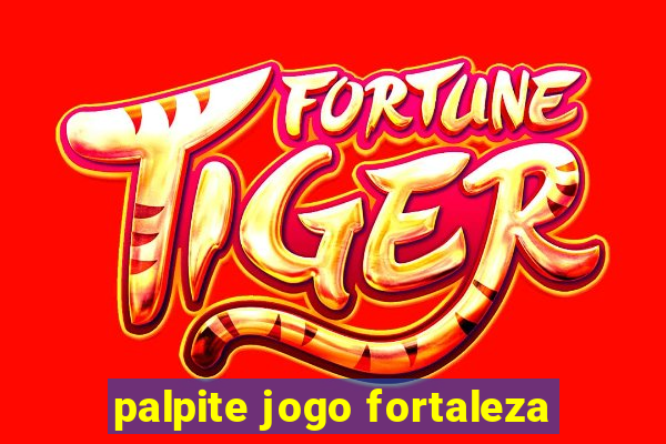 palpite jogo fortaleza