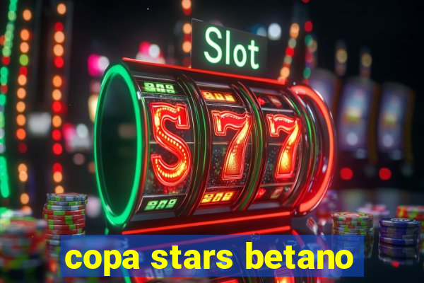 copa stars betano