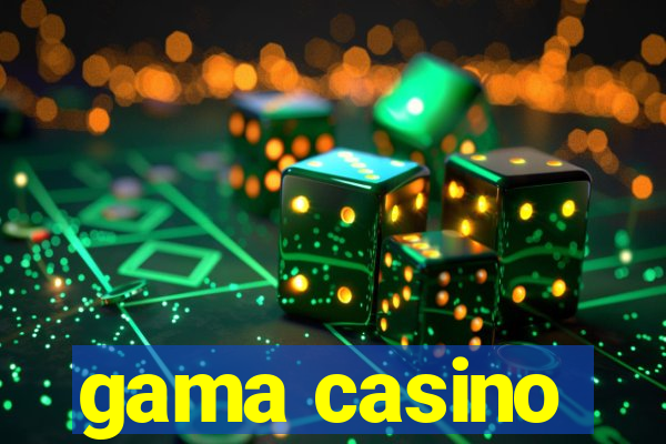 gama casino