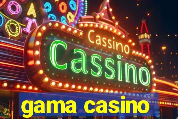 gama casino