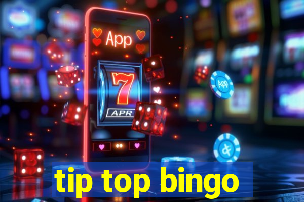 tip top bingo