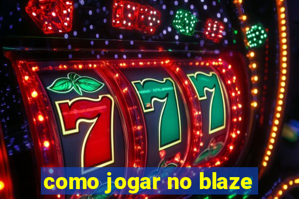 como jogar no blaze