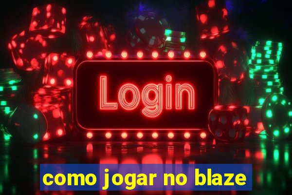 como jogar no blaze