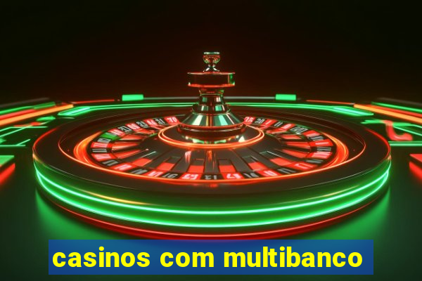 casinos com multibanco