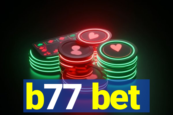 b77 bet