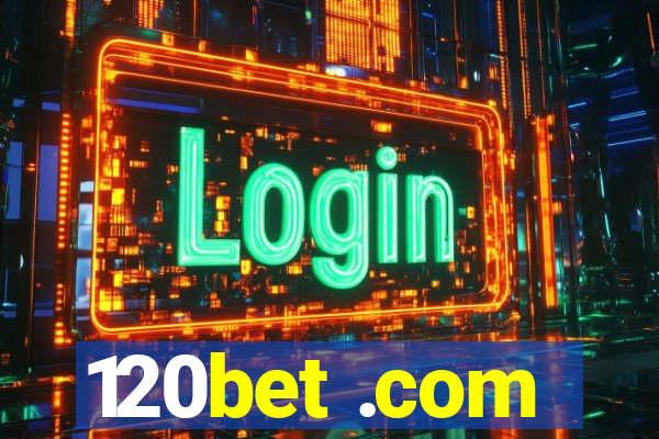 120bet .com